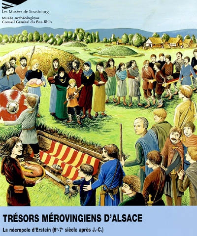 Fouilles récentes en Alsace. Vol. 6. Trésors mérovingiens d'Alsace : la nécropole d'Erstein, 6e-7 e siècle après J.-C.