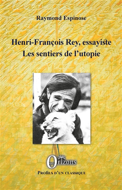Henri-François Rey, essayiste : les sentiers de l'utopie