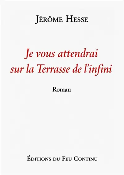 Je vous attendrai Terrasse de l'Infini
