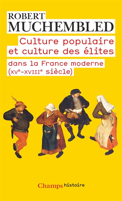 Culture populaire et culture des élites dans la France moderne : XVe-XVIIIe siècle
