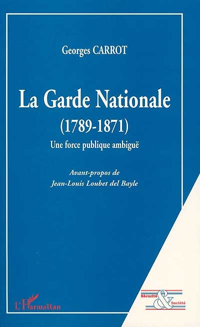 La Garde nationale (1789-1871) : une force publique ambiguë