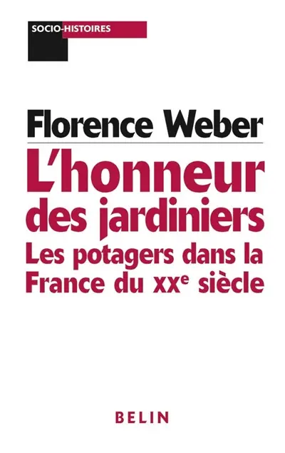 L'honneur des jardiniers : les potagers dans la France du XXe siècle