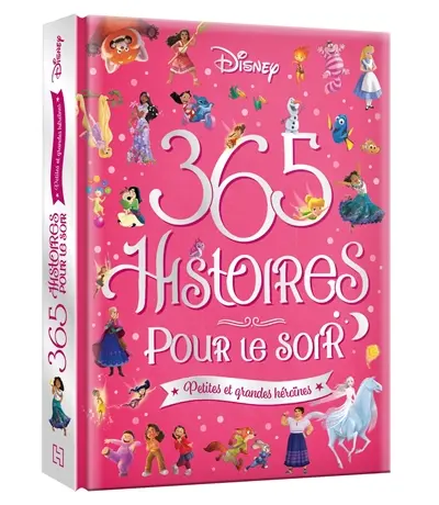 365 histoires pour le soir. Petites et grandes héroïnes