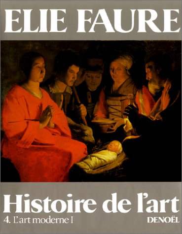 Histoire de l'art. Vol. 4. L'Art moderne I