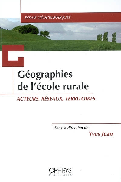 Géographies de l'école rurale : acteurs, réseaux, territoires