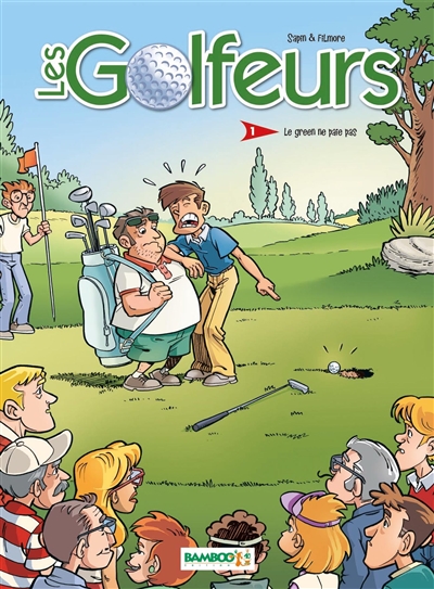 Les golfeurs. Vol. 1. Le green ne paie pas