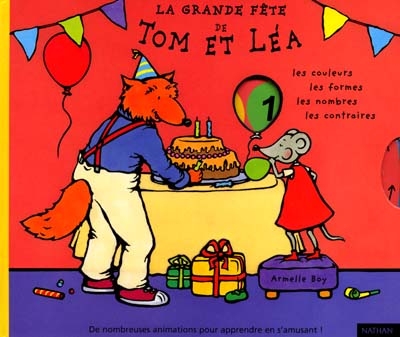 La grande fête de Tom et Léa : les formes, les couleurs, les nombres, les contraires