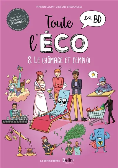 Toute l'éco en BD. Vol. 8. Le chômage et l'emploi