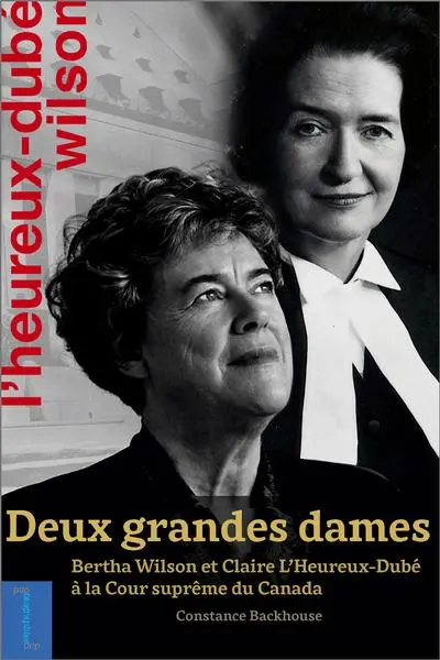Deux grandes dames : Bertha Wilson et Claire L'Heureux-Dubé à la Cour suprême du Canada