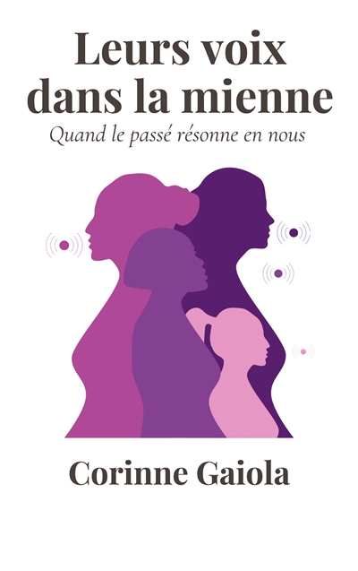 Leurs voix dans la mienne :...