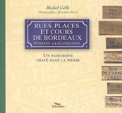 Rues, places et cours de Bordeaux pendant la révolution : un patrimoine gravé dans la pierre