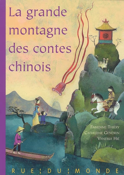 La grande montagne des contes chinois : fables, légendes et contes de la Chine traditionnelle