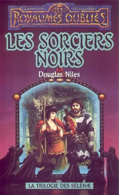 La trilogie de Sélénae. Les sorciers noirs