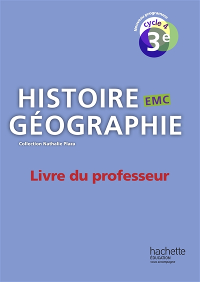 Histoire géographie, EMC : 3e, cycle 4 : livre du professeur