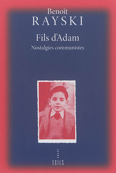 Fils d'Adam : nostalgies communistes : récit