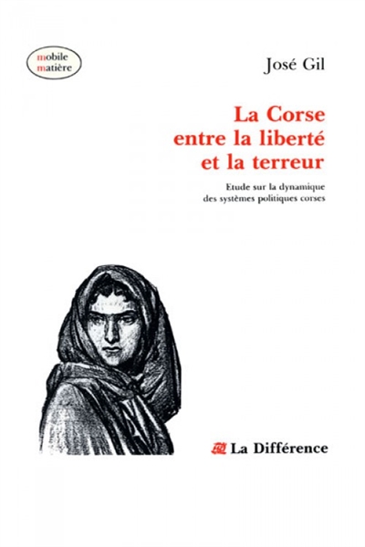 La Corse entre la liberté et la terreur : étude sur la dynamique des systèmes politiques corses