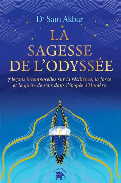 La sagesse d'après l'Odyssée : 24 leçons de vie d'après Homère