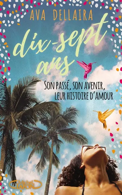 Dix-sept ans : son passé, son avenir, leur histoire d'amour