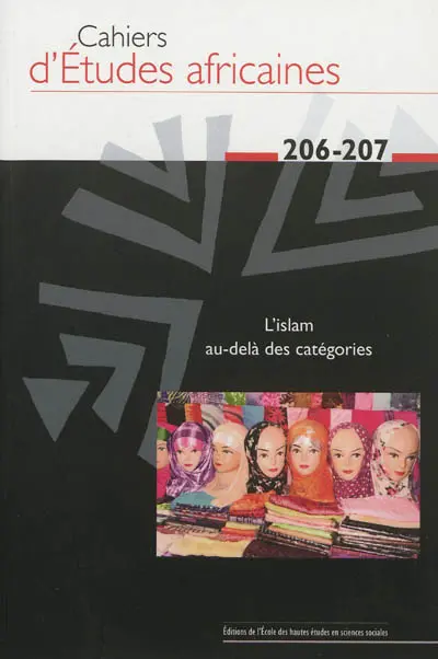 Cahiers d'études africaines, n° 206-207. L'islam au-delà des catégories