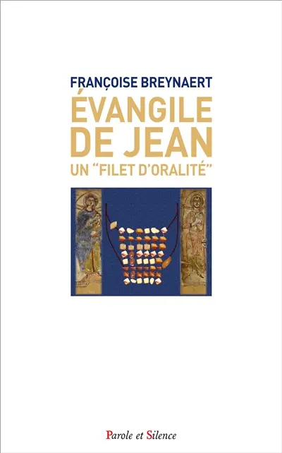 Jean : l'Evangile en filet : l'oralité méconnue d'un texte à vivre