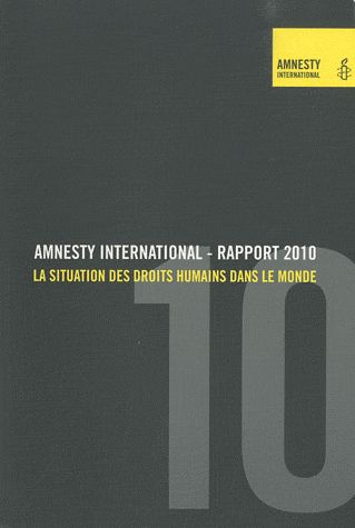 Amnesty international rapport 2010 : la situation des droits humains dans le monde