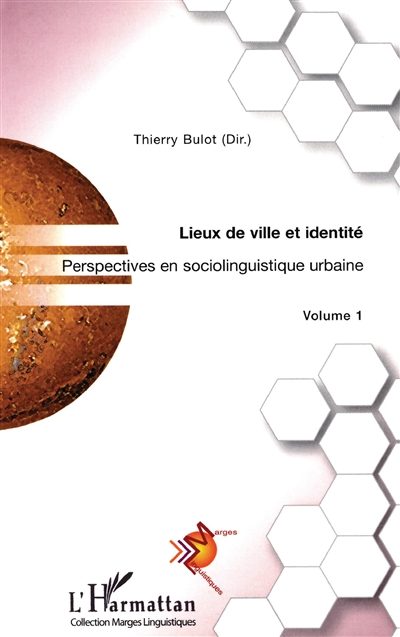 Lieux de ville et identité : perspectives en sociolinguistique urbaine. Vol. 1
