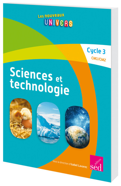 Sciences et technologie : tout le programme de sciences et technologie du cycle 3