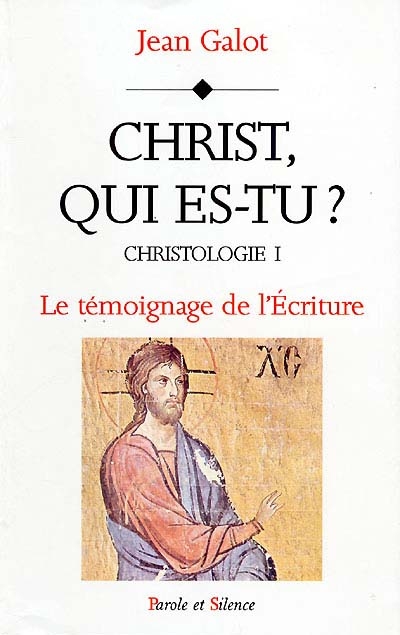 Christologie : le témoignage de l'Écriture. Vol. 1. Christ, qui es-tu ?