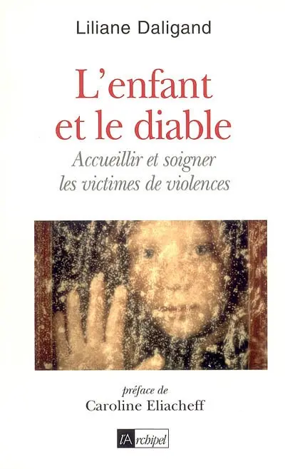 L'enfant et le diable : accueillir et soigner les victimes de violences