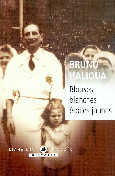 Blouses blanches, étoiles jaunes : l'exclusion des médecins juifs en France sous l'Occupation