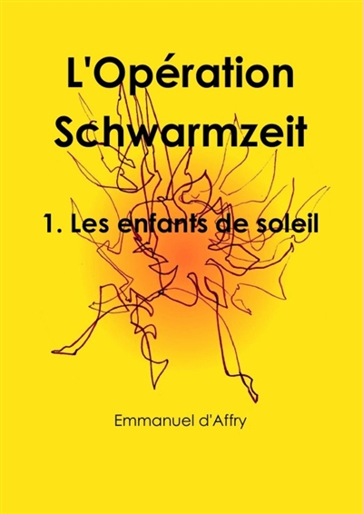 L'Opération Schwarmzeit 1....