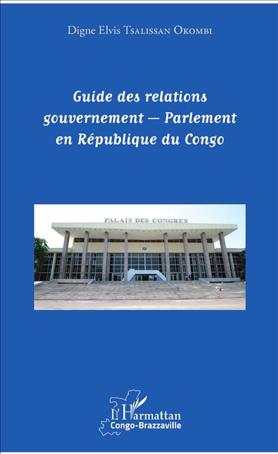 Guide des relations gouvernement-Parlement en République du Congo