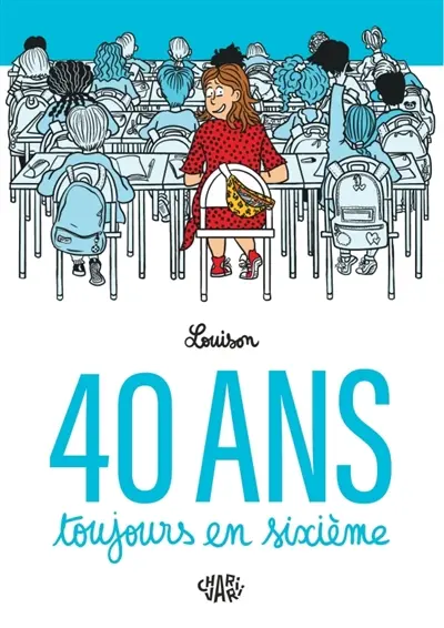 40 ans, toujours en sixième
