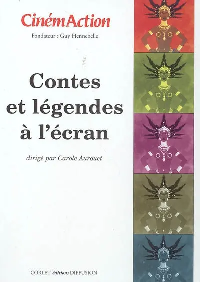 CinémAction, n° 116. Contes et légendes à l'écran