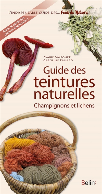 Guide des teintures naturelles : champignons et lichens