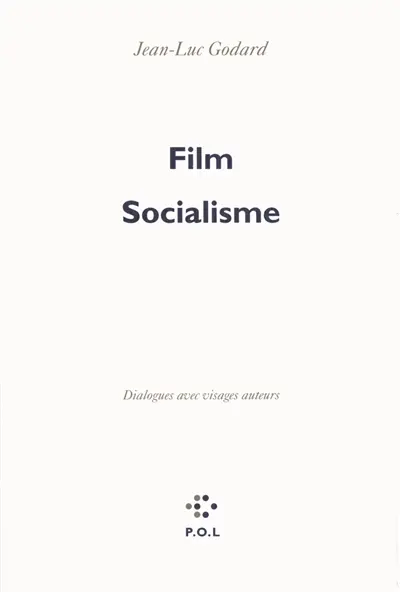 Film socialisme : dialogues avec visages auteurs