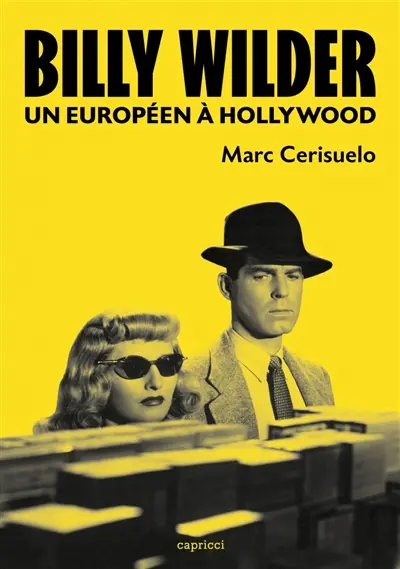 Billy Wilder : un Européen à Hollywood Billy Wilder : un Européen à Hollywood