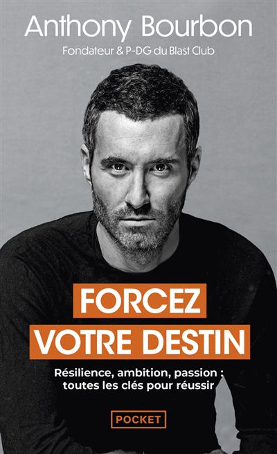 Forcez votre destin :...