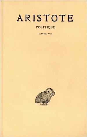 Politique. Vol. 3-1. Livre VII : 1ere partie