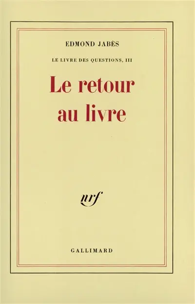Le Livre des questions. Vol. 3. Le Retour au livre