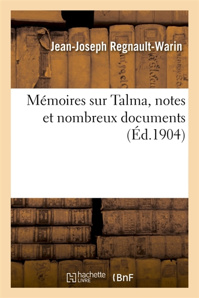 Mémoires sur Talma, notes et nombreux documents