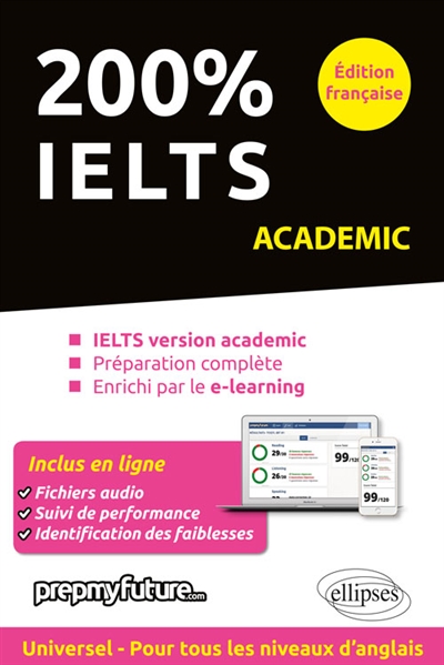 200 % IELTS : IELTS version academic, préparation complète, enrichi par le e-learning