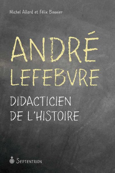 André Lefebvre, didacticien de l'histoire