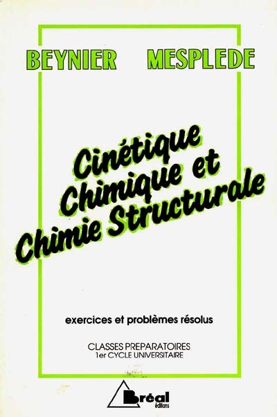 Cinétique chimique et chimie structurale : classes préparatoires, premier cycle universitaire