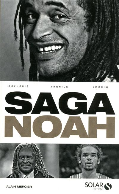 Saga Noah : Zacharie, Yannick, Joakim