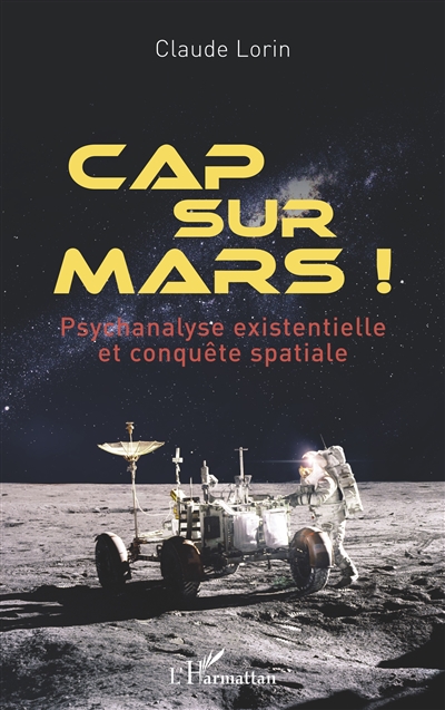 Cap sur Mars ! : psychanalyse existentielle et conquête spatiale