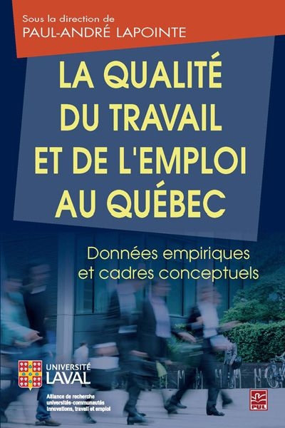 La qualité de l'emploi et du travail au Québec : données empiriques et cadres conceptuels
