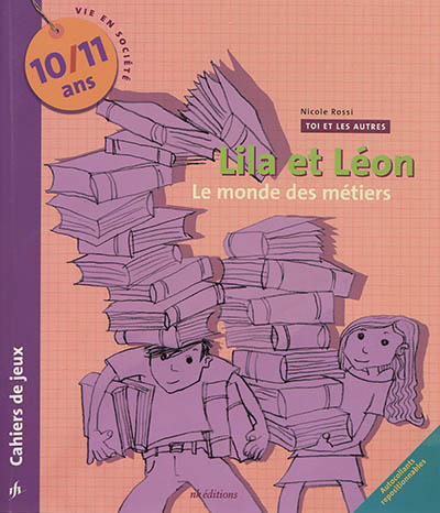 Lila et Léon : vie en société, cahiers de jeux : 10-11 ans