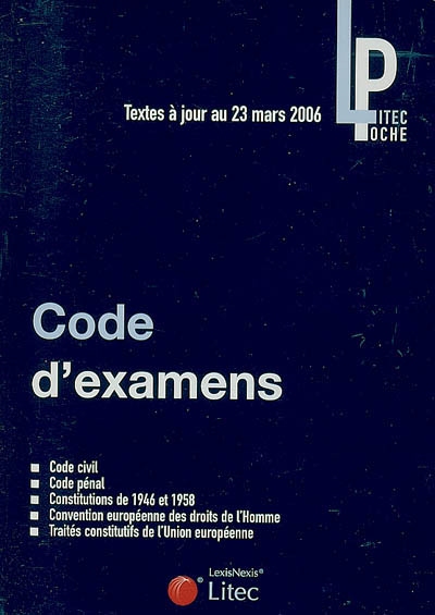 Code d'examens : textes fondamentaux, code civil, code pénal : textes à jour au 23 mars 2006