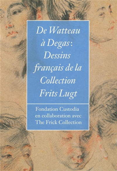 De Watteau à Degas : dessins français de la collection Frits Lugt